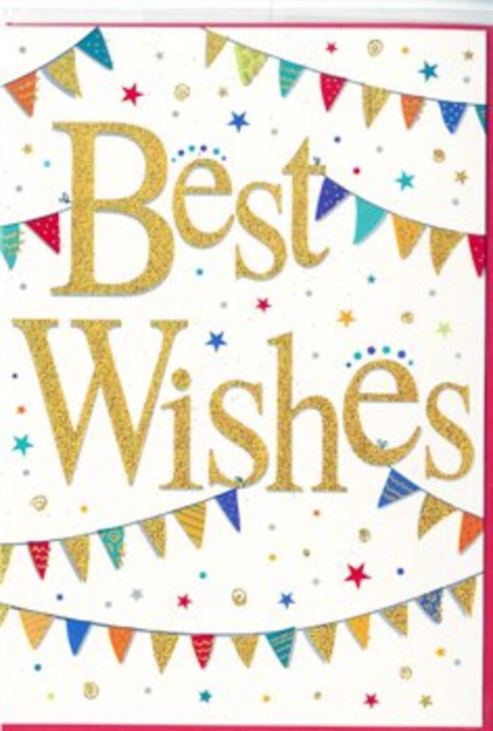 A bright and cheerful Best Wishes card is displayed, its design capturing the upbeat spirit of a celebration in Cobham. The background is a crisp, luminous white, like freshly laid table linen at a family gathering. In the middle of the card, the words Best Wishes flow in smooth, cursive script, embossed in rich gold that glitters softly. The golden letters have a slightly raised, textured finish, giving the impression of fine glitter carefully sealed in place, as if each stroke of the pen were crafted with intention. Running in gentle arcs above and below the central greeting are lines of decorative bunting. These strings of triangular flags introduce a carnival of colour-deep blues reminiscent of a clear Surrey sky, warm reds, bright greens, sunny yellows, and hints of purple and pink. Some flags are patterned with stripes or polka dots; others carry tiny mosaic or chevron motifs, lending a sense of playful variety, like stalls at a village fair near Painshill Park. Scattered throughout the white space are small stars and confetti-like dots in matching shades, dotted lightly as though thrown into the air in a moment of joy. Their random placement creates a feeling of movement, suggesting laughter, toasts, and clinking glasses. The composition is balanced and airy, with ample white space so that every element can be appreciated. The mood is warm, inclusive, and celebratory, suitable for many occasions: congratulating someone on an exam result, wishing them luck in a new job in Cobham, or sending support as they embark on a new chapter. It is the kind of card you can imagine arriving with a fragrant bouquet from Flowers Cobham, carrying with it sincere good wishes and a burst of colour.