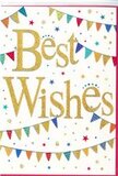 The image features a joyful congratulations card, perfect for sharing good news with someone in Cobham or the nearby villages. The card's surface is bright white, providing a calm backdrop that highlights the artistry of the design. At its centre, the phrase Best Wishes sweeps across in elegant, flowing script, rendered in a rich golden finish that sparkles slightly, as if dusted with fine glitter. The letters appear delicately embossed, giving them dimension and a tactile charm, much like the textured petals in a hand-tied bouquet. Above and below this central greeting, strands of bunting arc gently from one side of the card to the other. Each triangular flag is a small burst of colour-vivid blues, cherry reds, fresh greens, sunshine yellows, and soft pinks-decorated with jolly patterns such as stripes, dots, and miniature geometric shapes. These colourful streams evoke the feel of a summer party or school fête on the green, decorations swaying gently in the breeze. Dotted around the bunting and lettering are tiny stars and confetti-like specks in coordinating hues. They appear to float lightly across the card, adding a sense of motion and spontaneity, as if confetti had just been tossed into the air during a joyful toast. The overall look is both playful and polished, with enough white space to keep the design from feeling busy. This card suits a wide range of happy moments-new jobs, new homes, exam successes, or simple celebrations of friendship-and would sit beautifully alongside bright, fresh flowers delivered by a local Cobham florist, offering a visual expression of heartfelt encouragement and shared happiness.
